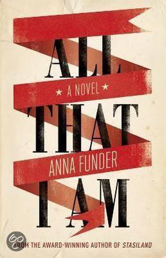 Boekomslag van 'All That I Am' door Anna Funder, met rode banden over de titel in zwarte letters.