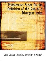 Mathematics Series on the Definition of the Sum of a Divergent Series