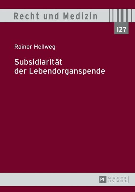Recht und Medizin 127 - Subsidiaritaet der Lebendorganspende - cover