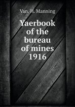 Yaerbook of the bureau of mines 1916