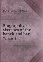 Biographical sketches of the bench and bar Volume 2