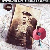 Remembrance Days - The Dead Good Years