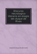 Discurso Necrologico Literario En Elogio del Duque de Rivas