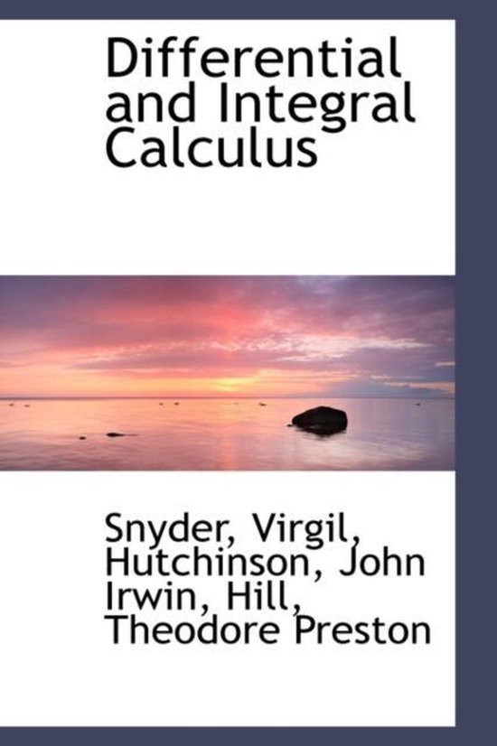 Differential and Integral Calculus, Snyder Virgil 9781113194312