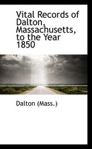 Vital Records of Dalton, Massachusetts, to the Year 1850