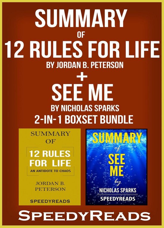 Omslag van Summary of 12 Rules for Life: An Antidote to Chaos by Jordan B. Peterson + Summary of See Me by Nicholas Sparks 2-in-1 Boxset Bundle