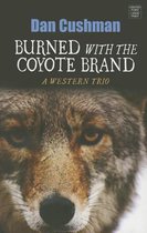 Burned with the Coyote Brand