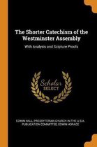 The Shorter Catechism of the Westminster Assembly