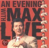 An evening with Max (live)