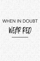 When in Doubt Wear Red