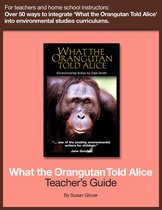 What the Orangutan Told Alice: Teacher's Guide