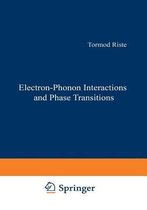 Electron-Phonon Interactions and Phase Transitions