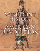 The West Point History of Warfare Series - West Point History of the American Revolution