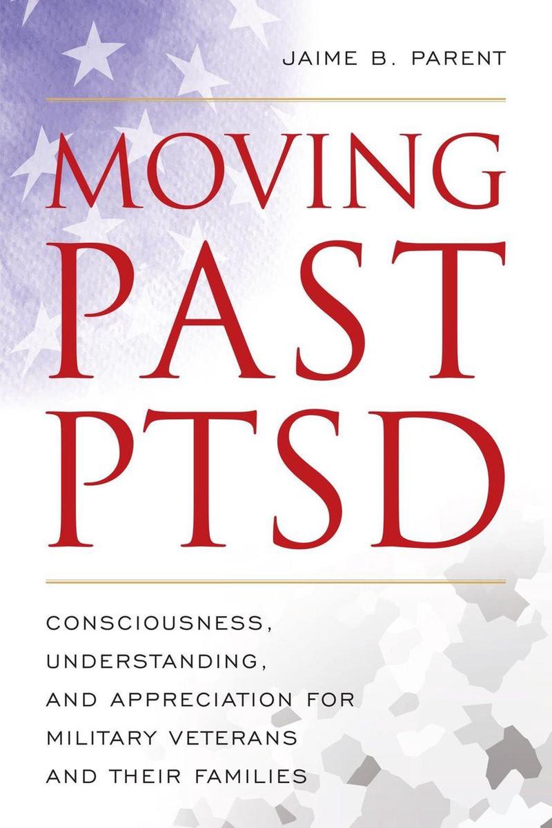 Moving Past PTSD - Jaime B. Parent