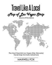 Travel Like a Local - Map of Las Vegas Strip (Black and White Edition)