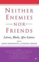 Neither Enemies nor Friends