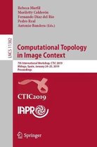 Computational Topology in Image Context: 7th International Workshop, Ctic 2019, Málaga, Spain, January 24-25, 2019, Proceedings