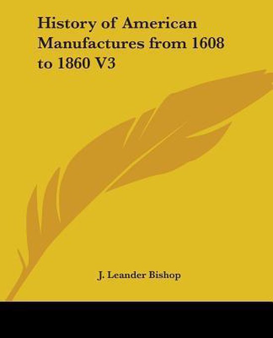 History Of American Manufactures From 1608 To 1860 V3 - cover