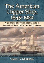 The American Clipper Ship, 1845-1920