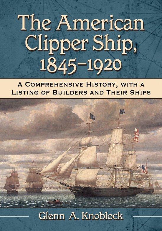 The American Clipper Ship, 1845-1920 - cover