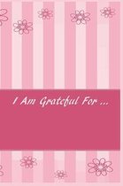 I Am Grateful for
