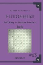 Master of Puzzles Futoshiki - 400 Easy to Master Puzzles 8x8 Vol.13