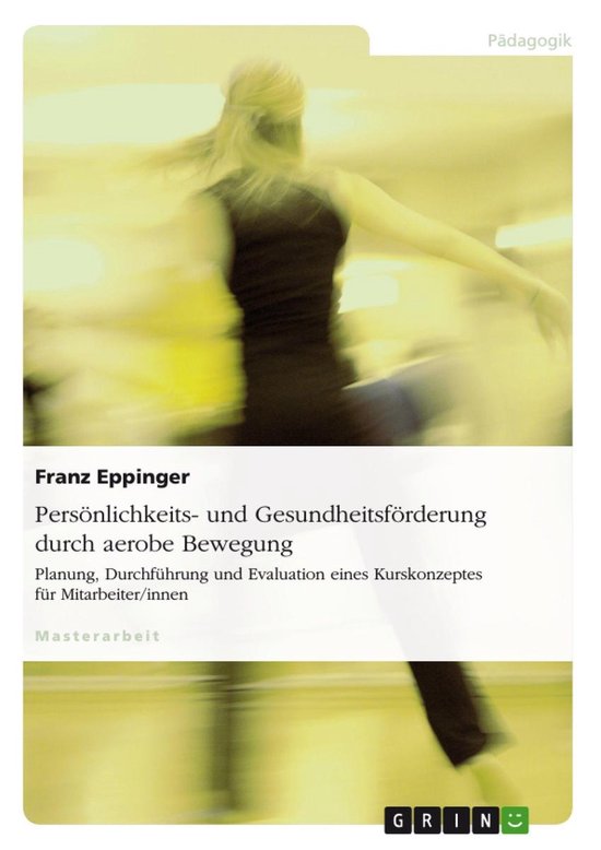 Persönlichkeits- und Gesundheitsförderung durch aerobe Bew ... - cover