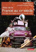 Atlas Mémoires - Atlas de la France au XXe siècle. 1914 à 2002 : de la Grande Guerre à la nouvelle société
