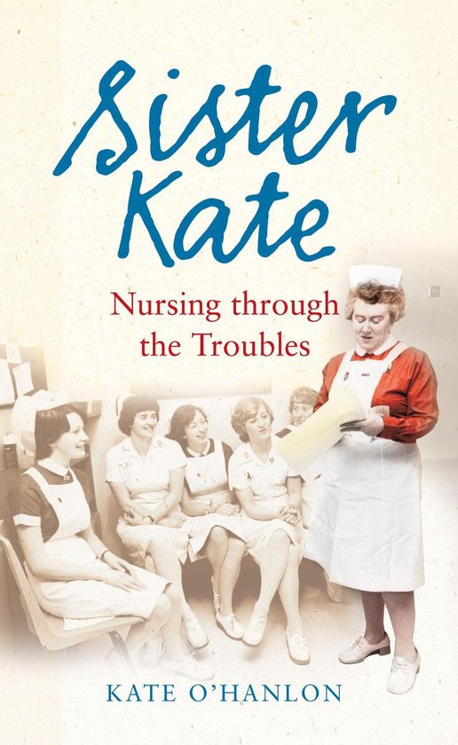 Sister Kate: Nursing through the Troubles - cover