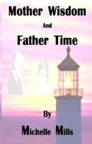 Mother Wisdom and Father Time