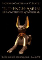Tut-ench-Amun – Ein ägyptisches Königsgrab: Band III