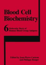 Blood Cell Biochemistry 6 - Molecular Basis of Human Blood Group Antigens