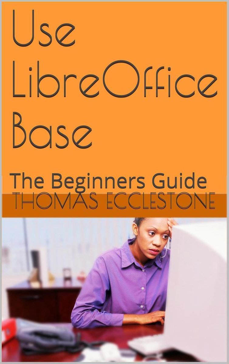 Omslag van Use LibreOffice Base: A Beginners Guide