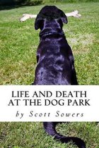 Life and Death at the Dog Park