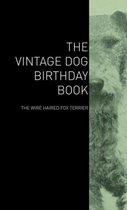 The Vintage Dog Birthday Book - The Wire Haired Fox Terrier