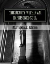 The Beauty Within An Imprisoned Soul