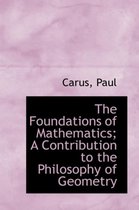 The Foundations of Mathematics; A Contribution to the Philosophy of Geometry