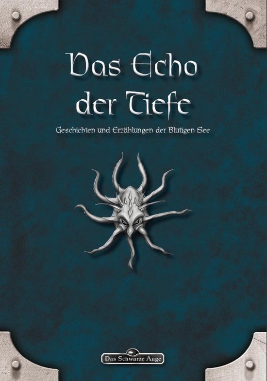 DSA: Das Echo der Tiefe - Geschichten und Erz hlungen der Bl ... - cover