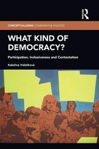 Conceptualising Comparative Politics - What Kind of Democracy?