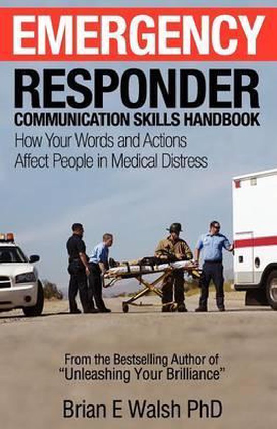 Emergency Responder Communication Skills Handbook 9780986665509