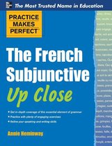 Practice Makes Perfect the French Subjunctive Up Close