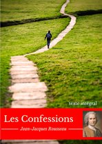 Jean-Jacques Rousseau : contes philosophiques et autres écrits 2 - Les Confessions