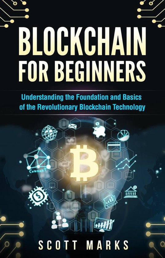 Blockchain for Beginners: Guide to Understanding the Foundation and ...