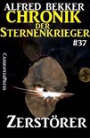 Alfred Bekker's Chronik der Sternenkrieger 37 - Zerstörer - Chronik der Sternenkrieger #37