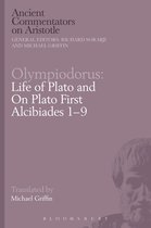 Ancient Commentators on Aristotle - Olympiodorus: Life of Plato and On Plato First Alcibiades 1–9