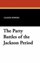 The Party Battles of the Jackson Period