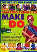 The Really Big Book of Amazing Things to Make & Do