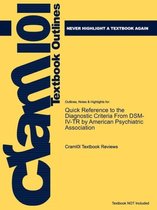 Studyguide for Quick Reference to the Diagnostic Criteria from Dsm-IV-Tr by Association, American Psychiatric, ISBN 9780890420263