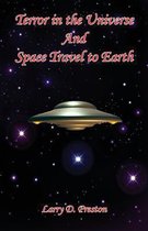 Terror in the Universe and Space Travel to Earth