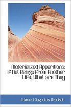 Materialized Apparitions